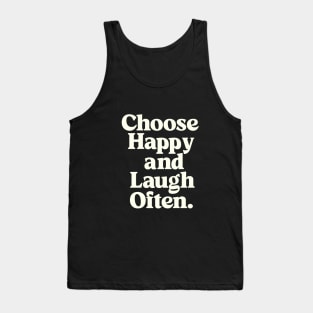 Choose Happy and Laugh Often in black and white Tank Top